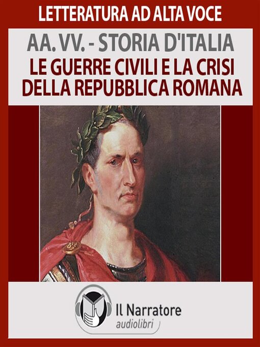 Title details for Storia d'Italia--Volume 05 --Le guerre civili e la crisi della repubblica romana by Autori Vari (a cura di Maurizio Falghera) - Available